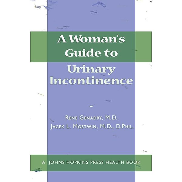 Woman's Guide to Urinary Incontinence, Rene Genadry