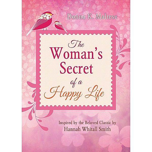 Woman's Secret of a Happy Life, Donna K. Maltese