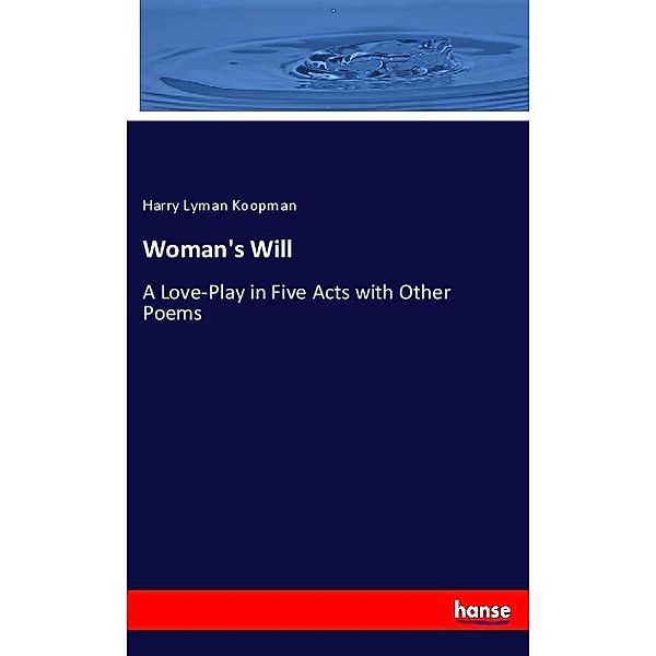 Woman's Will, Harry Lyman Koopman