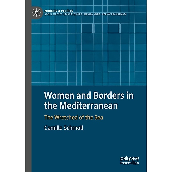 Women and Borders in the Mediterranean / Mobility & Politics, Camille Schmoll