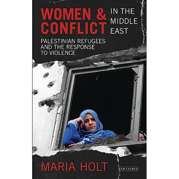 Women and Conflict in the Middle East, Maria Holt