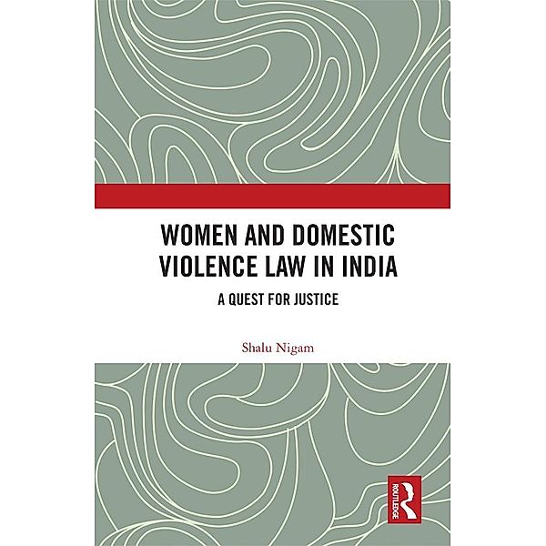 Women and Domestic Violence Law in India, Shalu Nigam