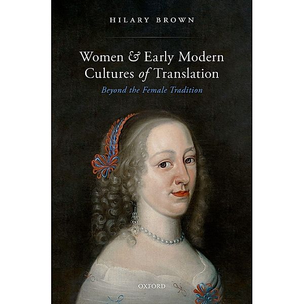 Women and Early Modern Cultures of Translation, Hilary Brown