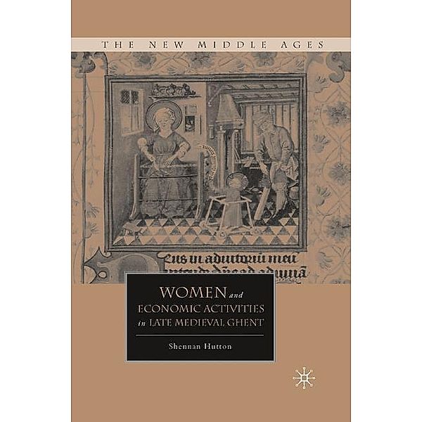 Women and Economic Activities in Late Medieval Ghent, S. Hutton