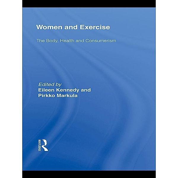 Women and Exercise / Routledge Research in Sport, Culture and Society