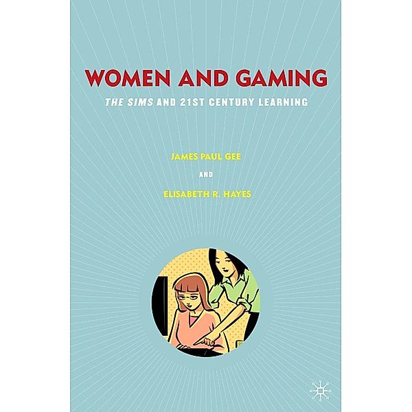 Women and Gaming, J. Gee, Elisabeth R. Hayes, Kenneth A. Loparo