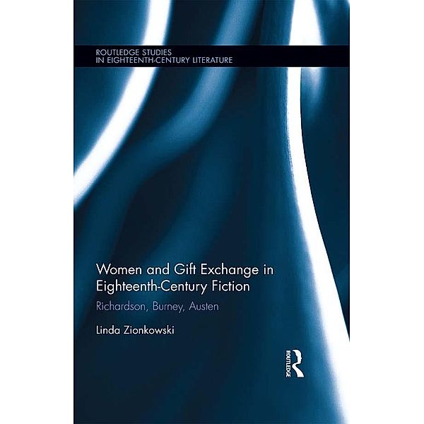 Women and Gift Exchange in Eighteenth-Century Fiction, Linda Zionkowski