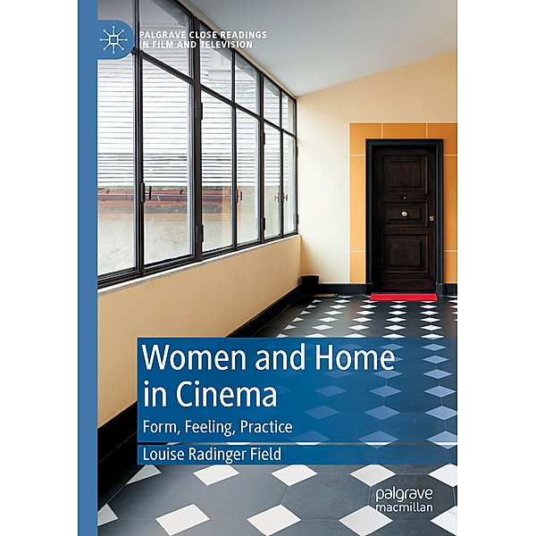 Women and Home in Cinema, Louise Radinger Field