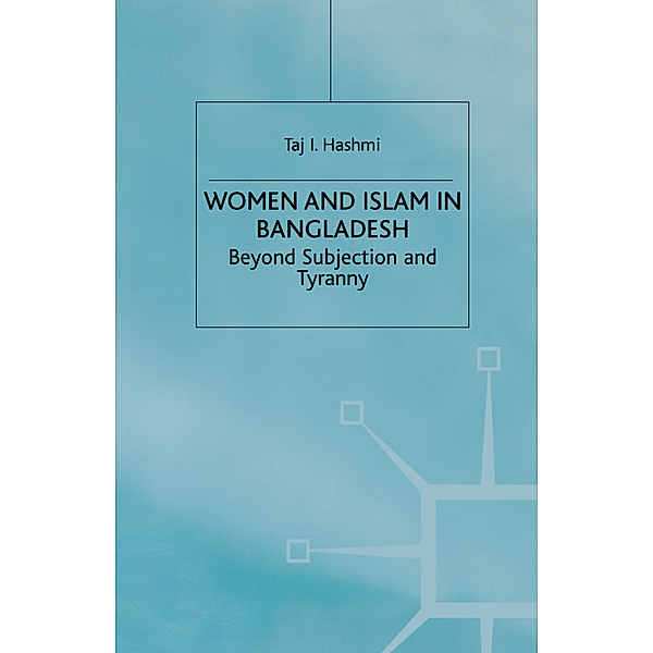 Women and Islam in Bangladesh, T. Hashmi