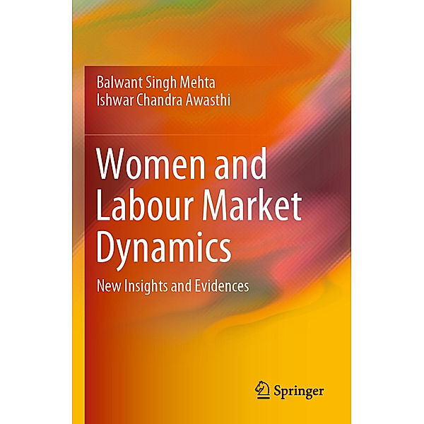 Women and Labour Market Dynamics, Balwant Singh Mehta, Ishwar Chandra Awasthi