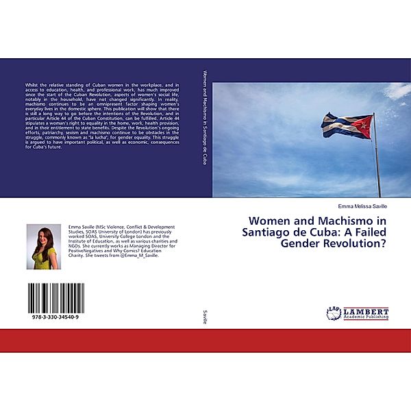 Women and Machismo in Santiago de Cuba: A Failed Gender Revolution?, Emma Melissa Saville