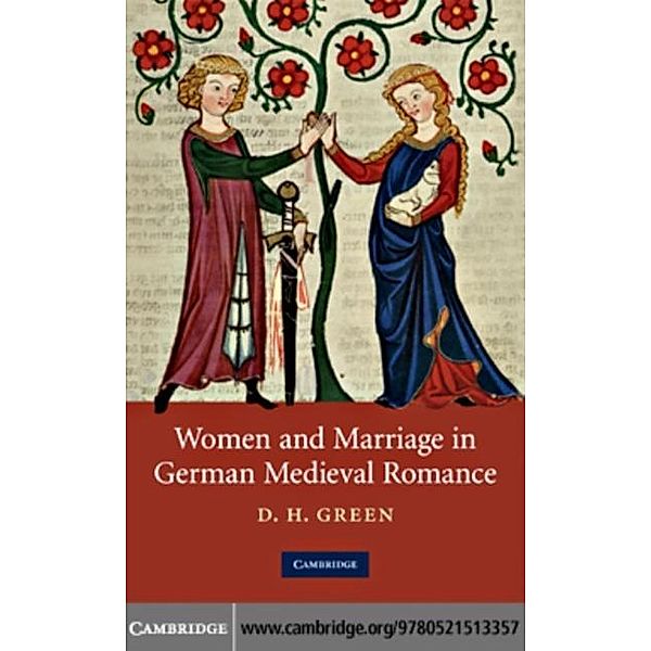 Women and Marriage in German Medieval Romance, D. H. Green
