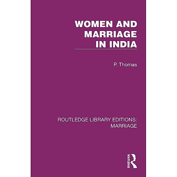 Women and Marriage in India, P. Thomas