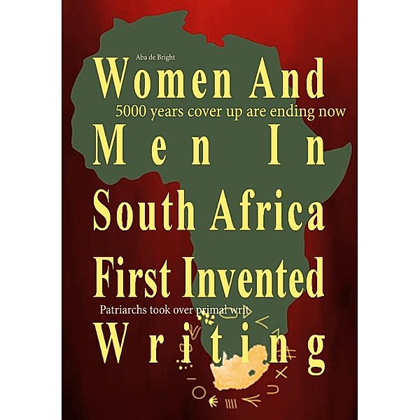 Women And Men In South Africa First Invented Writing, Aba de Bright