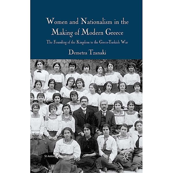 Women and Nationalism in the Making of Modern Greece / St Antony's Series, Demetra Tzanaki