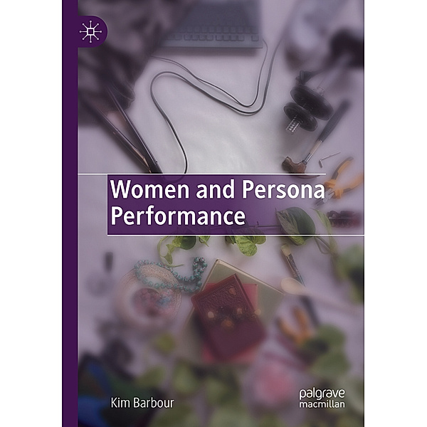 Women and Persona Performance, Kim Barbour