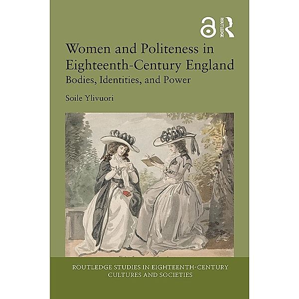 Women and Politeness in Eighteenth-Century England, Soile Ylivuori