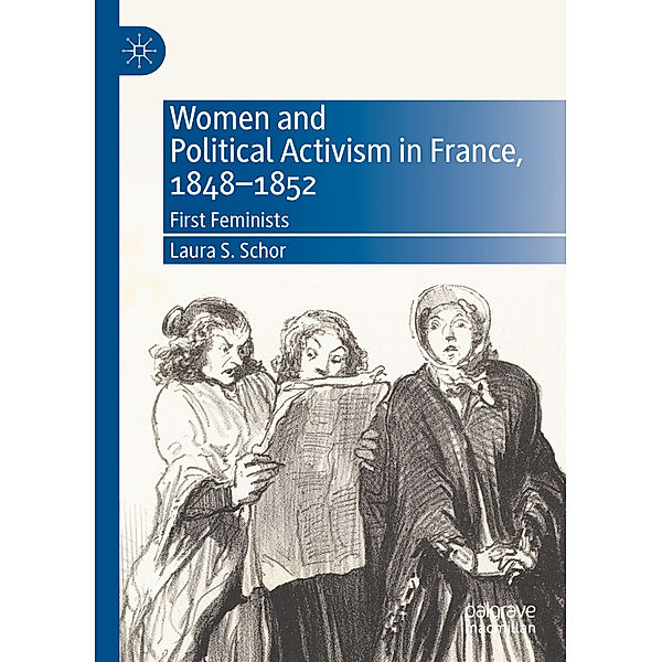Women and Political Activism in France, 1848-1852, Laura S. Schor