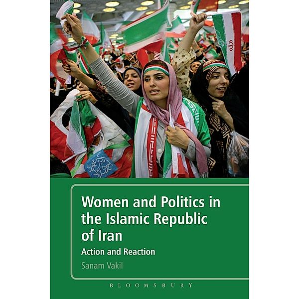 Women and Politics in the Islamic Republic of Iran, Sanam Vakil