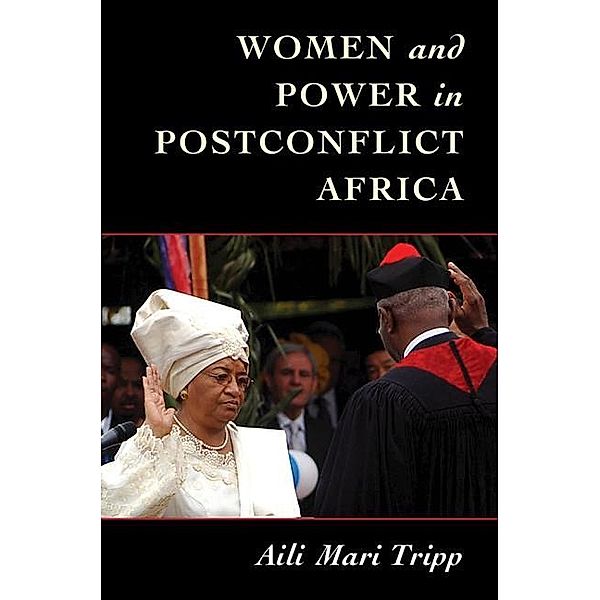 Women and Power in Postconflict Africa / Cambridge Studies in Gender and Politics, Aili Mari Tripp
