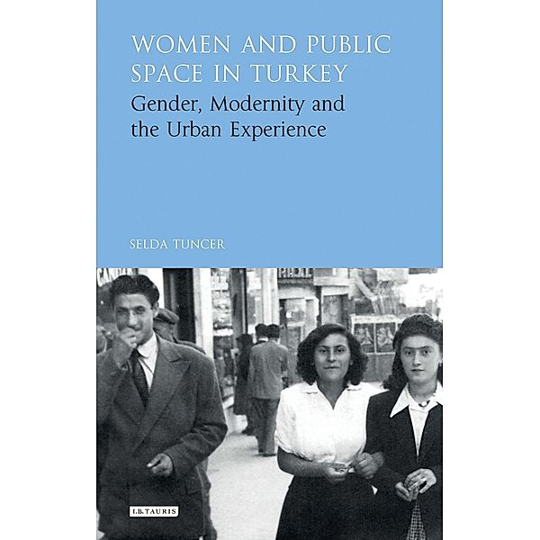 Women and Public Space in Turkey, Selda Tuncer