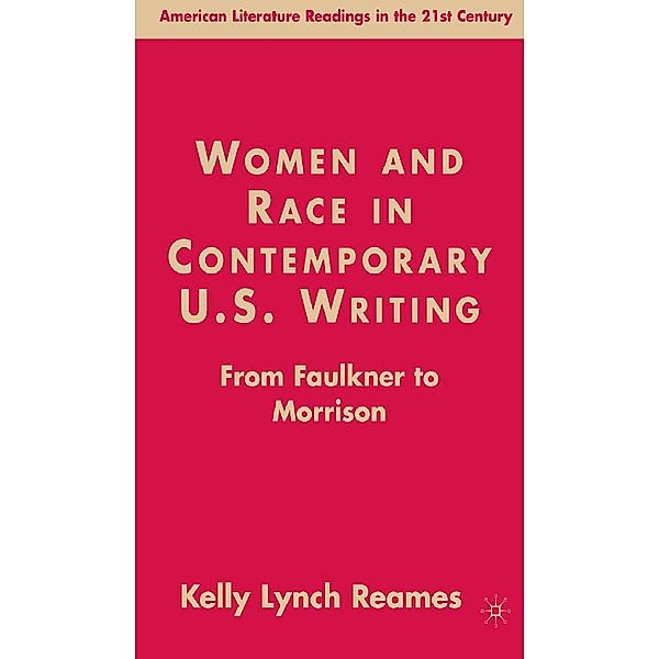 Women and Race in Contemporary U.S. Writing / American Literature Readings in the 21st Century, K. Lynch Reames