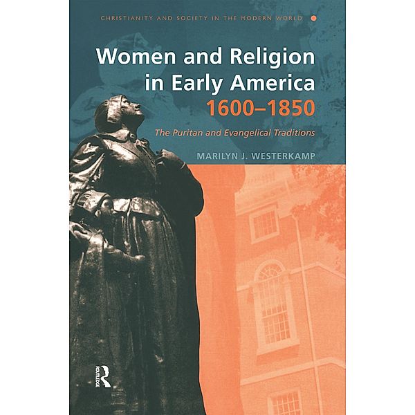 Women and Religion in Early America,1600-1850, Marilyn J. Westerkamp