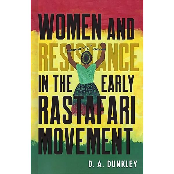 Women and Resistance in the Early Rastafari Movement, Daive Dunkley