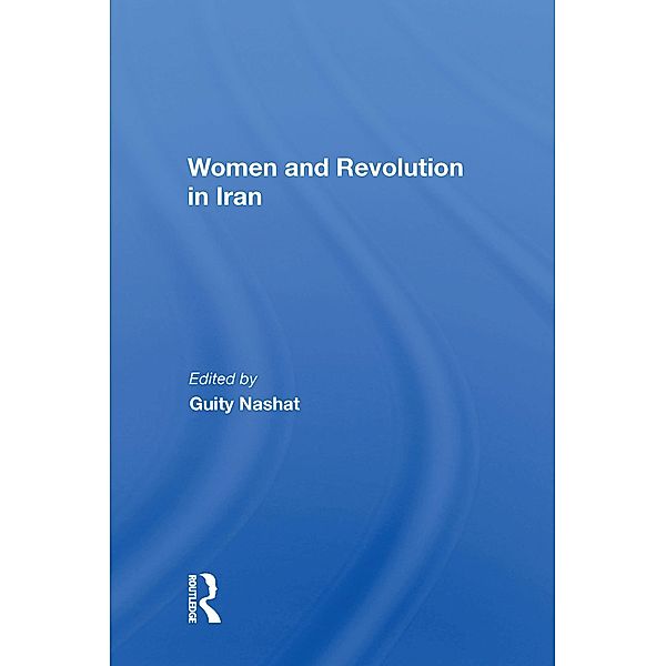 Women And Revolution In Iran, Guity Nashat