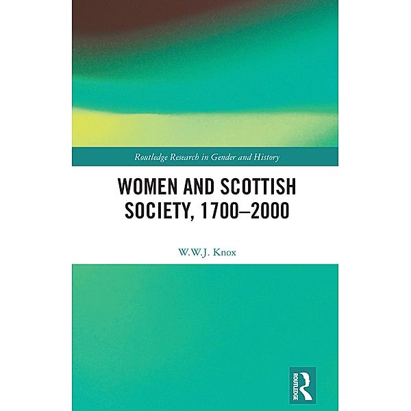 Women and Scottish Society, 1700-2000, W. W. J. Knox
