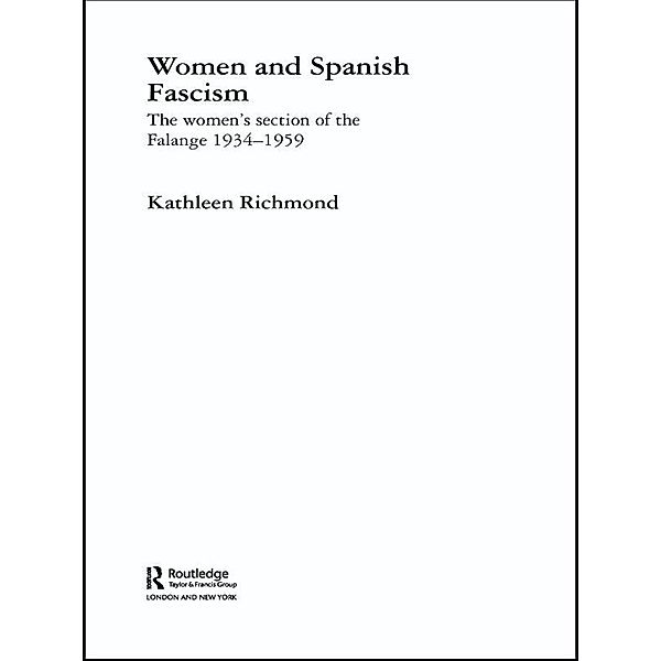 Women and Spanish Fascism, Kathleen J. L. Richmond