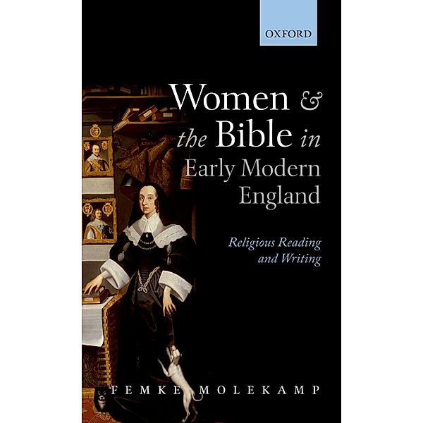 Women and the Bible in Early Modern England, Femke Molekamp