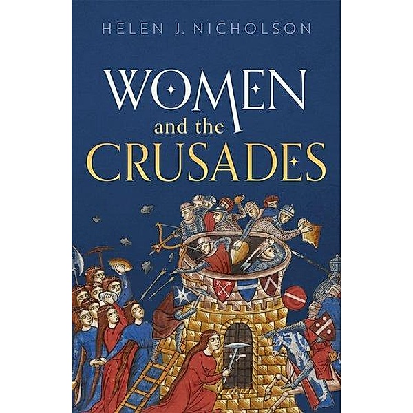 Women and the Crusades, Helen J. Nicholson