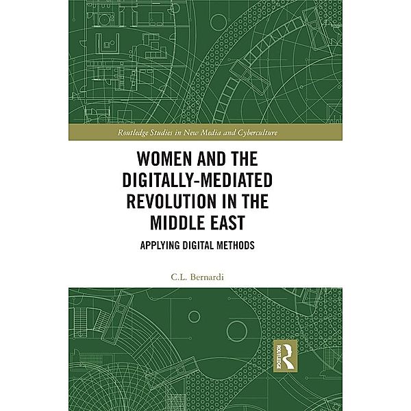 Women and the Digitally-Mediated Revolution in the Middle East, C. L. Bernardi