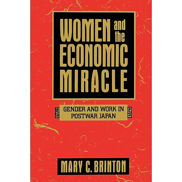 Women and the Economic Miracle / California Series on Social Choice and Political Economy Bd.21, Mary C. Brinton