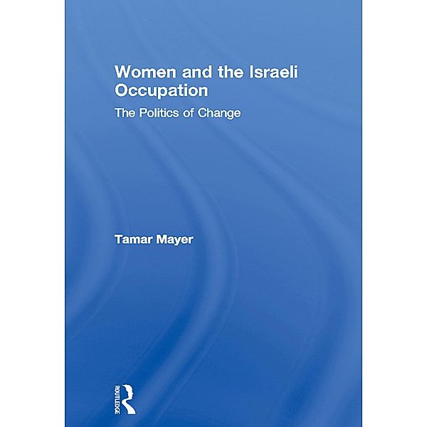 Women and the Israeli Occupation, Tamar Mayer