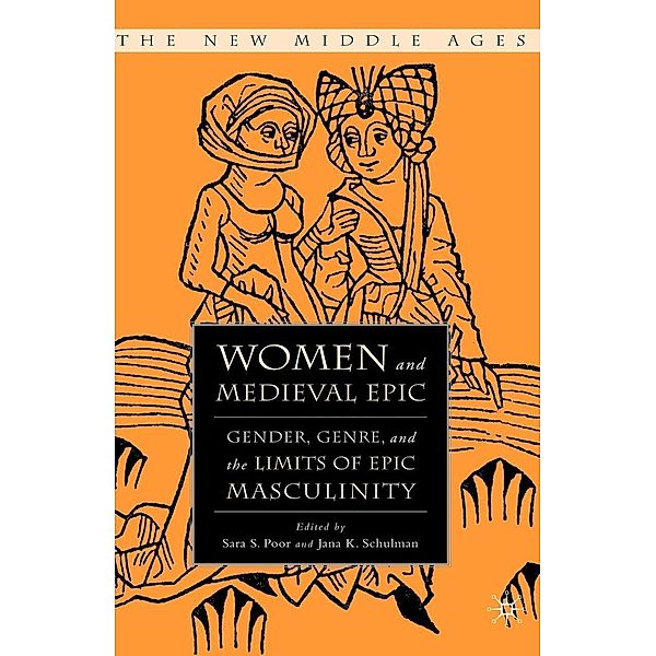 Women and the Medieval Epic / The New Middle Ages, S. Poor, J. Schulman
