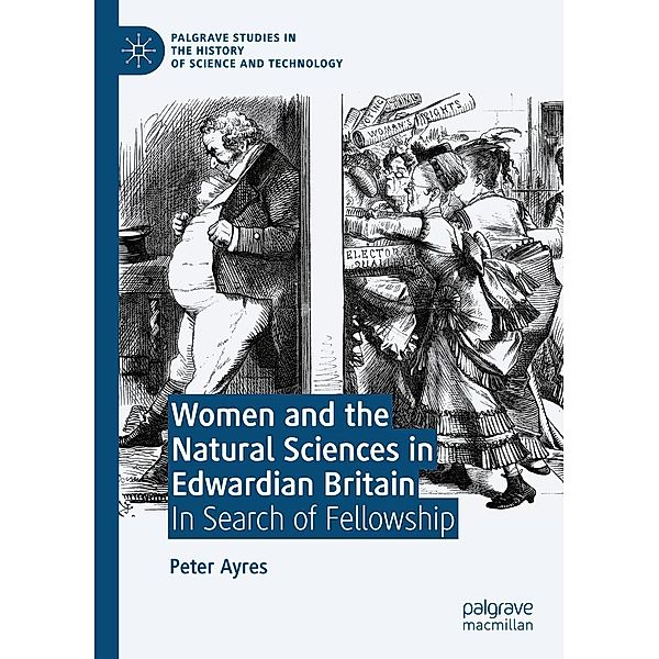 Women and the Natural Sciences in Edwardian Britain / Palgrave Studies in the History of Science and Technology, Peter Ayres
