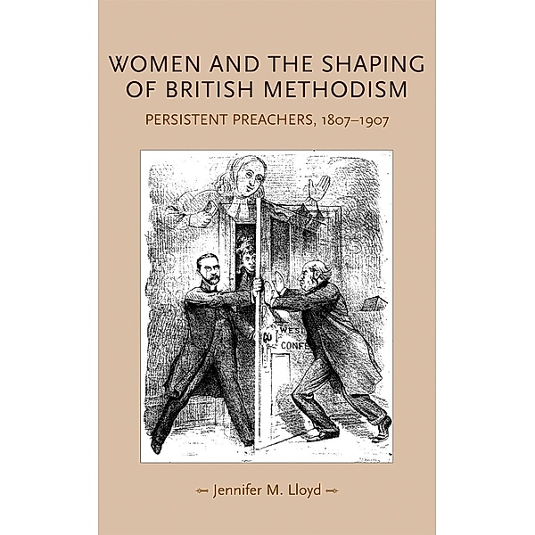 Women and the shaping of British Methodism / Gender in History, Jennifer M. Lloyd