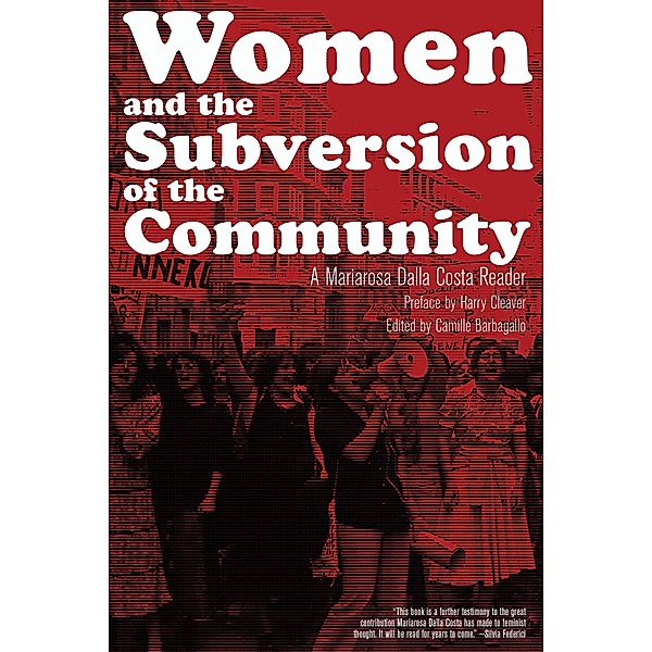 Women and the Subversion of the Community / PM Press, Mariarosa Dalla Costa