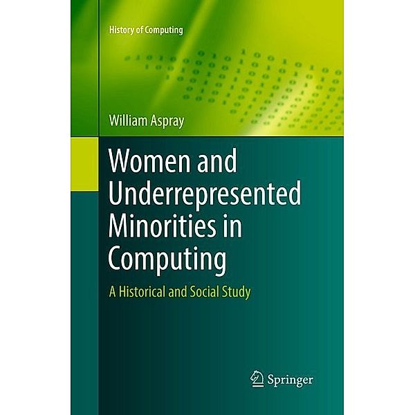 Women and Underrepresented Minorities in Computing, William Aspray