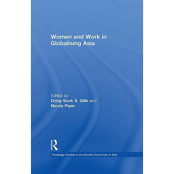 Women and Work in Globalizing Asia, Dong-Sook S. Gills, Nicola Piper