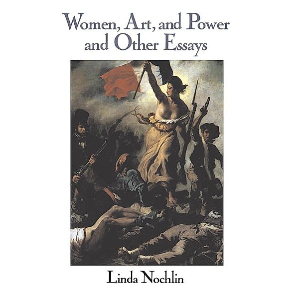 Women, Art, And Power And Other Essays, Linda Nochlin