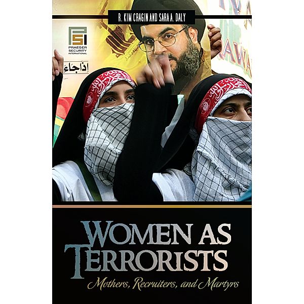 Women as Terrorists, R. Kim Cragin, Sara A. Daly