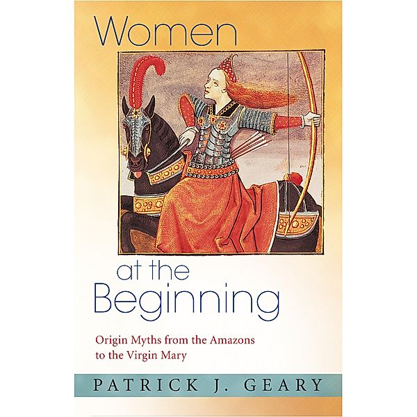 Women at the Beginning, Patrick J. Geary