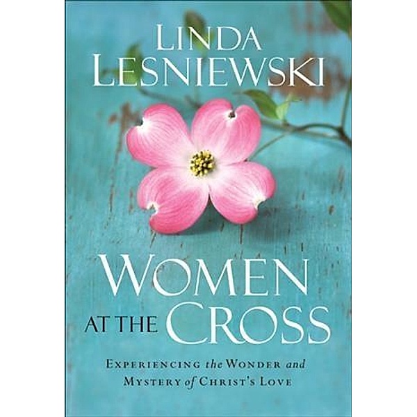 Women at the Cross, Linda Lesniewski