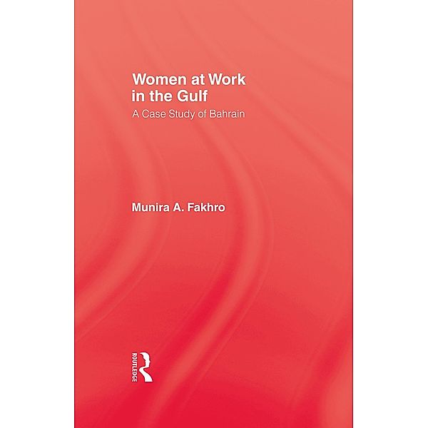 Women At Work In The Gulf, Munira A. Fakhro