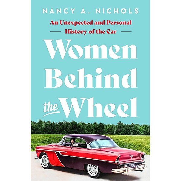 Women Behind the Wheel, Nancy A. Nichols