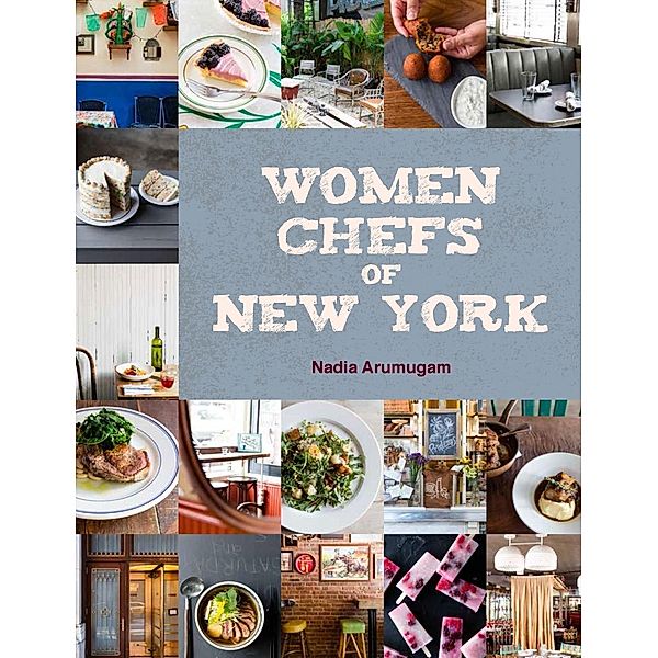 Women Chefs of New York, Nadia Arumugam