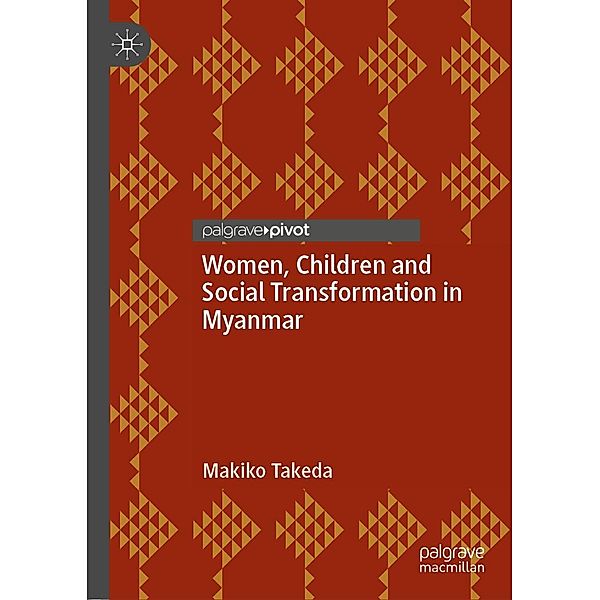 Women, Children and Social Transformation in Myanmar, Makiko Takeda